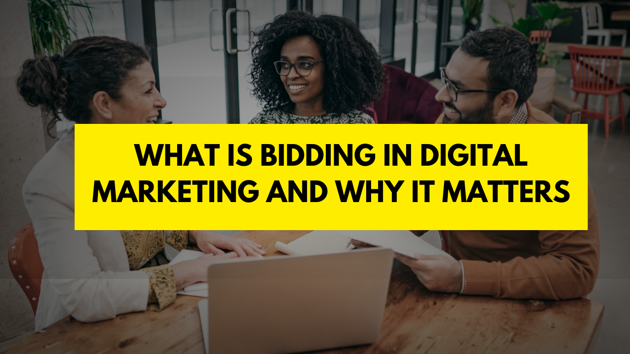 What Is Bidding in Digital Marketing and Why It Matters